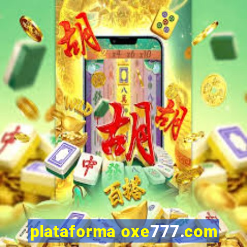 plataforma oxe777.com